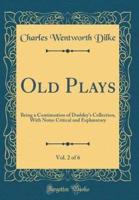 Old Plays, Vol. 2 of 6