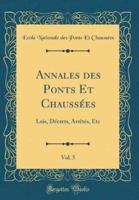 Annales Des Ponts Et Chauss'es, Vol. 5