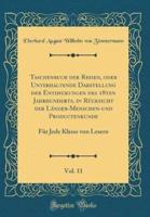 Taschenbuch Der Reisen, Oder Unterhaltende Darstellung Der Entdeckungen Des 18Ten Jahrhunderts, in Rucksicht Der Lander-Menschen-Und Productenkunde, Vol. 11