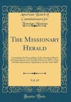 The Missionary Herald, Vol. 65