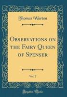 Observations on the Fairy Queen of Spenser, Vol. 2 (Classic Reprint)