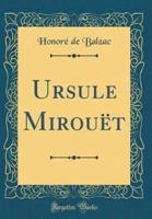Ursule Mirouet (Classic Reprint)