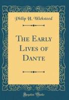 The Early Lives of Dante (Classic Reprint)