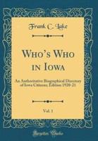 Who's Who in Iowa, Vol. 1
