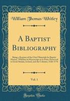 A Baptist Bibliography, Vol. 1