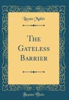 The Gateless Barrier (Classic Reprint)