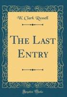 The Last Entry (Classic Reprint)