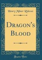 Dragon's Blood (Classic Reprint)