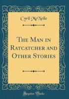 The Man in Ratcatcher and Other Stories (Classic Reprint)