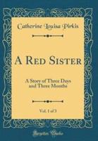 A Red Sister, Vol. 1 of 3