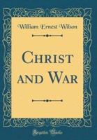 Christ and War (Classic Reprint)