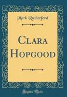 Clara Hopgood (Classic Reprint)