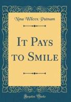 It Pays to Smile (Classic Reprint)