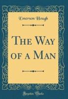The Way of a Man (Classic Reprint)