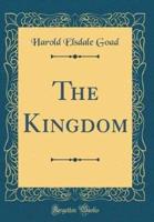 The Kingdom (Classic Reprint)
