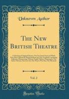 The New British Theatre, Vol. 2