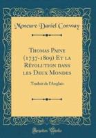 Thomas Paine (1737-1809) Et La Revolution Dans Les Deux Mondes