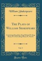 The Plays of William Shakspeare, Vol. 5
