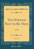 Too Strange Not to Be True, Vol. 2 of 3