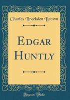 Edgar Huntly (Classic Reprint)