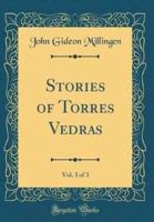Stories of Torres Vedras, Vol. 3 of 3 (Classic Reprint)