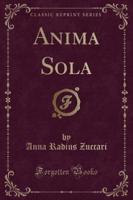 Anima Sola (Classic Reprint)