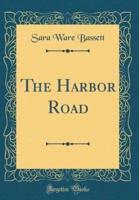 The Harbor Road (Classic Reprint)