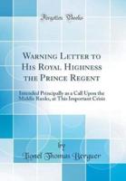 Warning Letter to His Royal Highness the Prince Regent