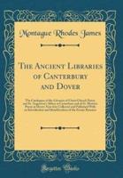 The Ancient Libraries of Canterbury and Dover