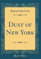 Dust of New York (Classic Reprint)