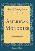 American Monodies (Classic Reprint)