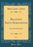 Religion Saint-Simonienne, Vol. 1