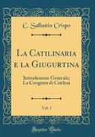 La Catilinaria E La Giugurtina, Vol. 1