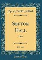 Sefton Hall, Vol. 1 of 2