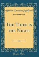 The Thief in the Night (Classic Reprint)