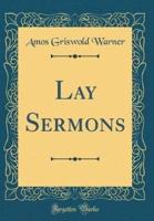 Lay Sermons (Classic Reprint)