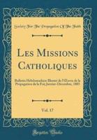 Les Missions Catholiques, Vol. 17