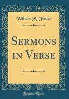 Sermons in Verse (Classic Reprint)