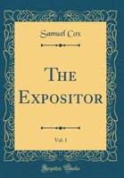 The Expositor, Vol. 1 (Classic Reprint)