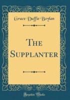 The Supplanter (Classic Reprint)