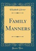 Family Manners (Classic Reprint)