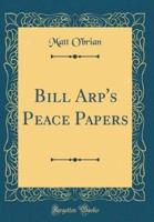 Bill Arp's Peace Papers (Classic Reprint)