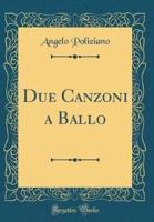 Due Canzoni a Ballo (Classic Reprint)