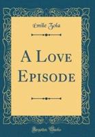 A Love Episode (Classic Reprint)