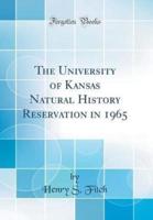 The University of Kansas Natural History Reservation in 1965 (Classic Reprint)