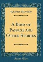 A Bird of Passage and Other Stories (Classic Reprint)