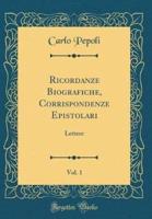 Ricordanze Biografiche, Corrispondenze Epistolari, Vol. 1