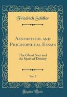 Aesthetical and Philosophical Essays, Vol. 5