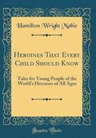 Heroines That Every Child Should Know