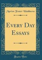 Every Day Essays (Classic Reprint)
